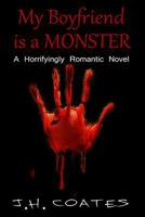 My Boyfriend Is a Monster 153351478X Book Cover