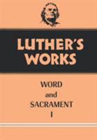 Luther's Works, Volume 35:Word and SacramentI (Luther's Works) 0800603354 Book Cover
