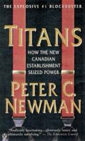 Titans : How the New Canadian Establishment Seized Power 0670883360 Book Cover