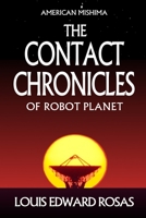 The Contact Chronicles of Robot Planet 1661261027 Book Cover