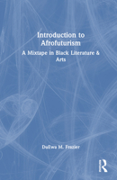 Introduction to Afrofuturism: A Mixtape in Black Literature & Arts 1032662433 Book Cover
