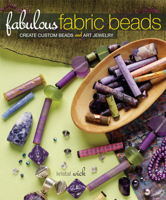 Fabulous Fabric Beads: Create Custom Beads and Art Jewelry 1596680776 Book Cover