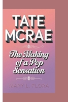 TATE MCRAE: The making of a pop sensation B0DSW9XVSC Book Cover