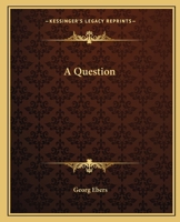 Eine Frage. Idyll zu einem Gemälde seines Freundes Alma Tadema 1514734176 Book Cover