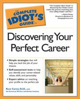 The Complete Idiot's Guide to Discovering Your Perfect Career (The Complete Idiot's Guide) 1592572979 Book Cover