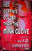 Her Coffin's Colder Than The Mink Glove (Cheap Thrills) B086PVRBXK Book Cover