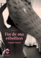 Fin de ma rébellion (French Edition) 2342168853 Book Cover