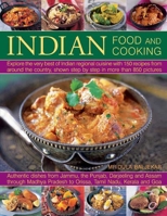 Indian Food And Cooking: Explore The Very Best Of Indian Regional Cuisine With 150 Recipes From Around The Country, Shown Step By Step In More Than 850 Pictures 0857237128 Book Cover