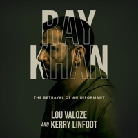 Ray Khan: The Betrayal of an Informant B0GGF6P7R2 Book Cover