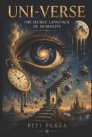 UNI-VERSE: The secret language of humanity B0H6LN4YGY Book Cover