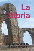 La Storia: dalla nascita di Roma all'Unione europea (Italian Edition) B0858V13HZ Book Cover