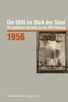 Die Ddr Im Blick Der Stasi 1956: Die Geheimen Berichte an Die Sed-Fuhrung 3525375069 Book Cover