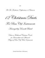 12 Christmas Duets for Bass Clef Instruments: Duets on Traditional Carols for Intermediate and Advanced Player of Bass Clef Wind Instruments 1979684227 Book Cover