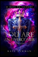 You Are An Overcomer: 31 Days to Victory B0H1FZL418 Book Cover