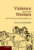 Violence Against Women Under International Human Rights Law 1107617448 Book Cover