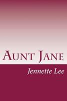 Aunt Jane (Classic Reprint) 1517267102 Book Cover