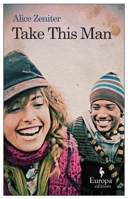 Take This Man: A Novel 1609450531 Book Cover