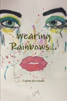 Wearing Rainbows... 1312758392 Book Cover