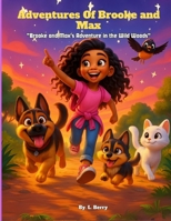 Adventures Of Brooke and Max: "Brooke and Max's Adventure in the Wild Woods" (Brooke and Max: Tales of Friendship and Fun) B0FHBD8CP2 Book Cover