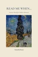 Read Me When...: Ancient Words for Modern Moments B0GTG12F4B Book Cover