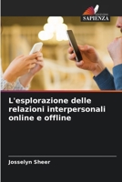 L'esplorazione delle relazioni interpersonali online e offline (Italian Edition) 6207582705 Book Cover