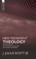 New Testament Theology: A New study of the thematic structure of the New Testament 1845502566 Book Cover