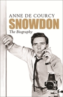 Snowdon: The Biography 0753825872 Book Cover