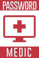 Password Medic: For back up information, creating lists, for Scheduling, Organizing and Recording your thoughts. 109212831X Book Cover