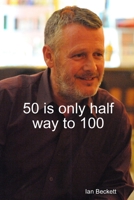 50 is only half way to 100 1409289540 Book Cover