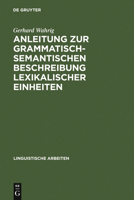 Anleitung Zur Grammatisch-Semantischen Beschreibung Lexikalischer Einheiten: Versuch Eines Modells 3484101822 Book Cover