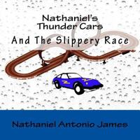 Nathaniel's Thunder Cars: And The Slippery Race (Volume 1) 1974205622 Book Cover