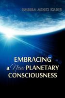 Embracing a New Planetary Consciousness 1600476708 Book Cover