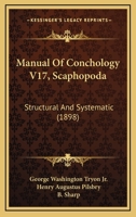 Manual Of Conchology V17, Scaphopoda: Structural And Systematic 116702091X Book Cover