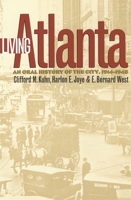 Living Atlanta: An Oral History of the City, 1914-1948 0820311618 Book Cover