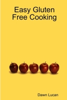 Easy Gluten Free Cooking 0557840767 Book Cover