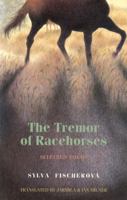 Tremor of Racehorses: Selected Poems 1852241063 Book Cover