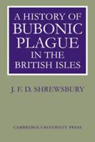 A History of Bubonic Plague in the British Isles 0521022479 Book Cover