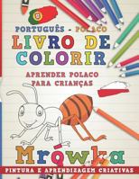 Livro de colorir Português - Polaco I Aprender Polaco para crianças I Pintura e aprendizagem criativas (Aprenda idiomas) 172665902X Book Cover
