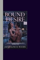 BOUND BY DESIRE VOL 2: A Steamy Billionaire BDSM Romance with a Dangerous Twist B0FQPBZ9VQ Book Cover