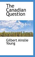 The Canadian Question 1021304573 Book Cover