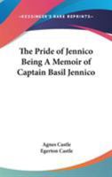 The Pride of Jennico: Being a Memoir of Captain Basil Jennico 1241231257 Book Cover