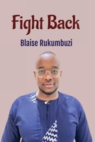 Fight Back: Unraveling Gender-Based Violence in East African Traditional Societies B0DT9DPGG3 Book Cover