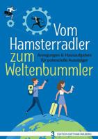 Vom Hamsterradler zum Weltenbummler: Anregungen  Hausaufgaben für potenzielle Aussteiger 3749436266 Book Cover