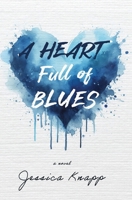 A Heart Full of Blues B0DFTTKRGY Book Cover