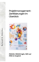 Projektmanagement- Zertifizierungen im Überblick: PRINCE2, PRINCE2 Agile, PMP und IPMA im Vergleich (German Edition) 3384255860 Book Cover