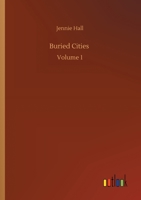 Buried Cities Volume I Pompeii (Masterpiece Collection): Great History Classics 9356152500 Book Cover