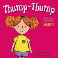 Thump-Thump: Learning About Your Heart (Amazing Body Series) 140480255X Book Cover