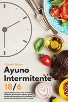 Ayuno Intermitente 16/8: La gu�a definitiva para vivir de manera saludable, perder peso, quemar grasa y envejecer lentamente con la autofagia y el control del metabolismo, incluye recetas 180321676X Book Cover