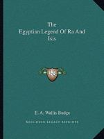 The Egyptian Legend Of Ra And Isis 1425359434 Book Cover