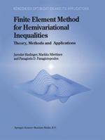 Finite Element Method for Hemivariational Inequalities - Theory, Methods and Applications (Nonconvex Optimization and Its Applications 1441948155 Book Cover